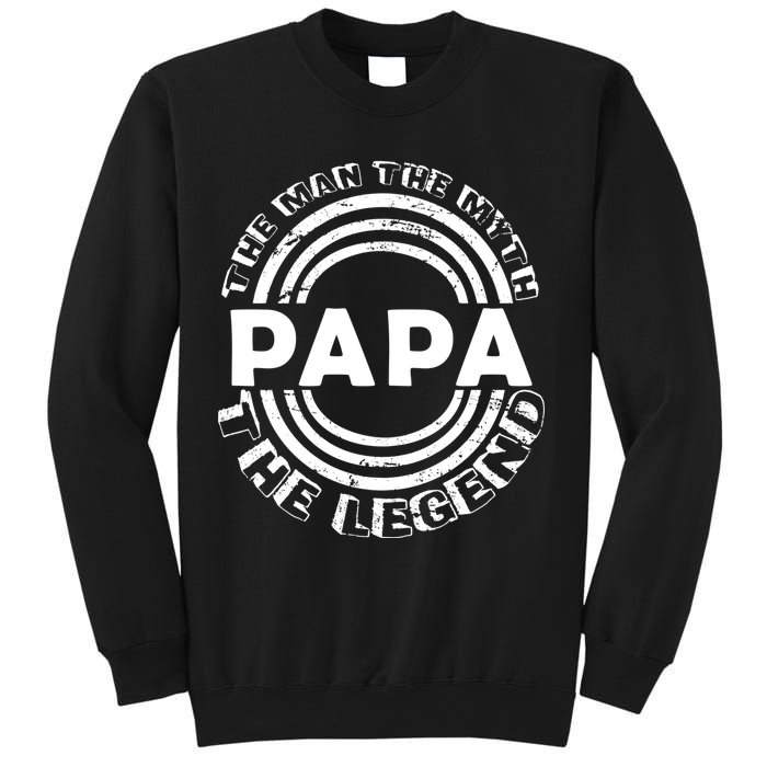 Papa The Man The Myth The Legend Funny Sweatshirt