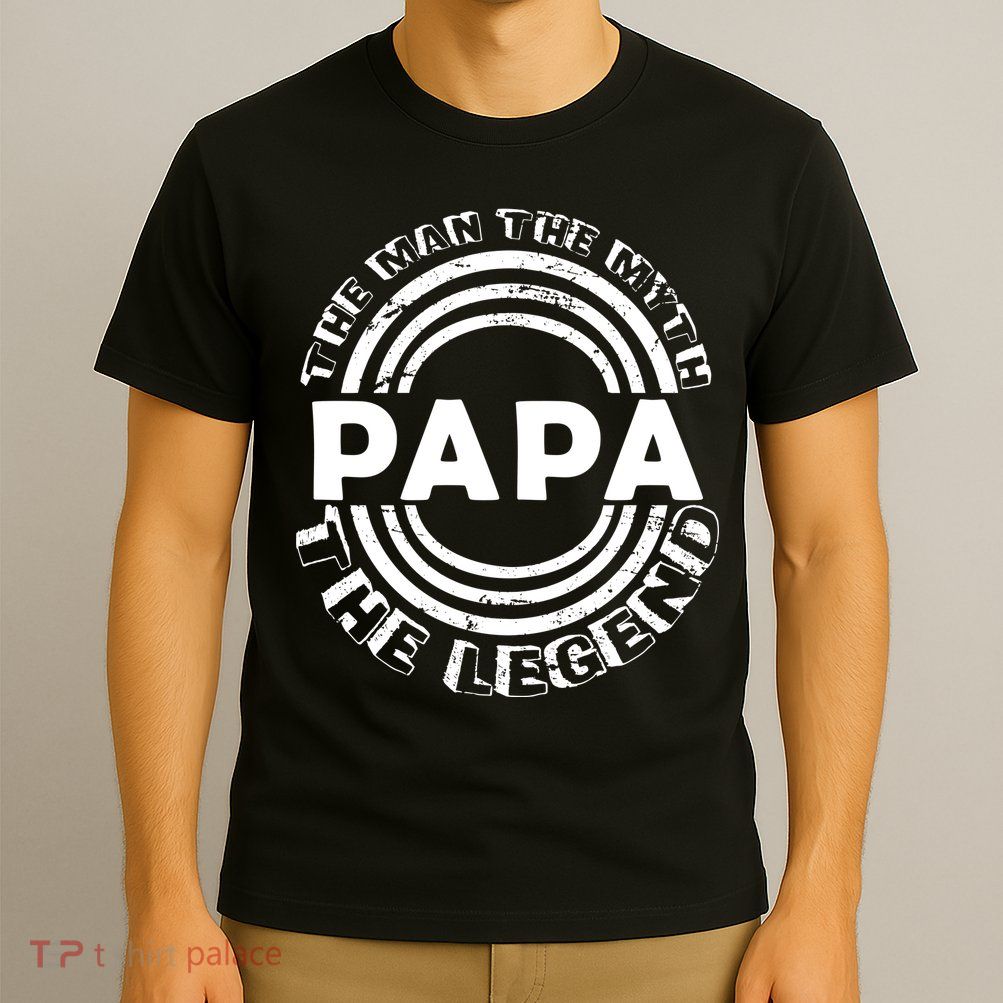 Papa The Man The Myth The Legend Funny T-Shirt