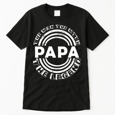 Papa The Man The Myth The Legend Funny Tall T-Shirt