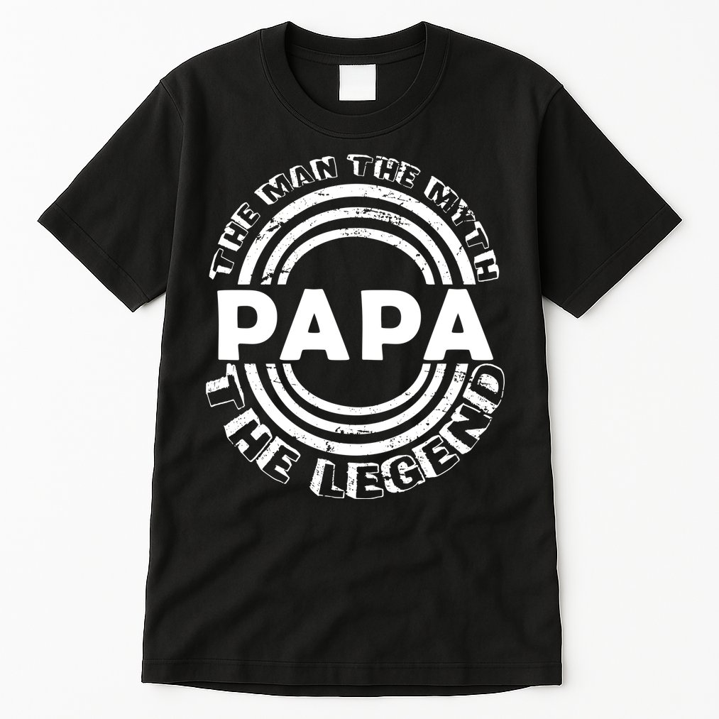Papa The Man The Myth The Legend Funny Tall T-Shirt