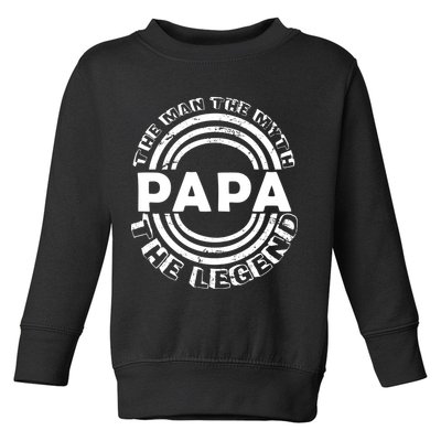 Papa The Man The Myth The Legend Funny Toddler Sweatshirt