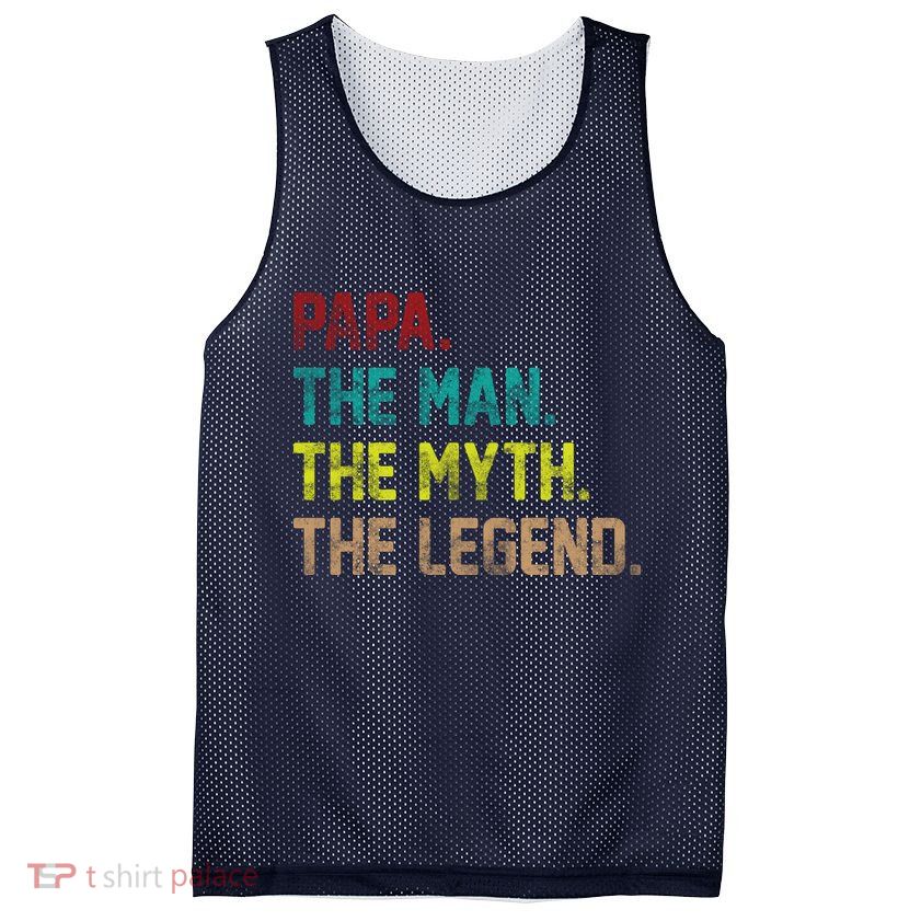 Papa The Man The Myth The Legend Vintage Mesh Reversible Basketball Jersey Tank