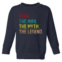 Papa The Man The Myth The Legend Vintage Toddler Sweatshirt