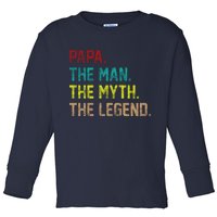 Papa The Man The Myth The Legend Vintage Toddler Long Sleeve Shirt