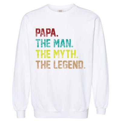 Papa The Man The Myth The Legend Vintage Garment-Dyed Sweatshirt