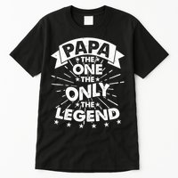 Papa the One The Only The Legend Tall T-Shirt