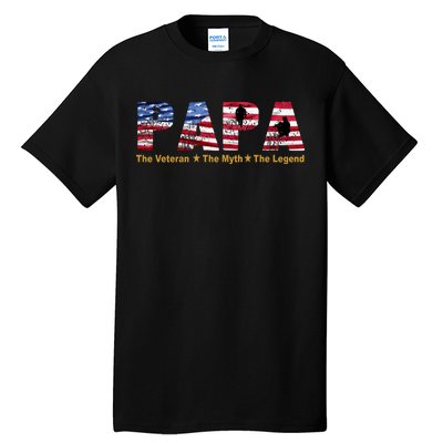 Papa The Veteran The Myth The Legend Tall T-Shirt