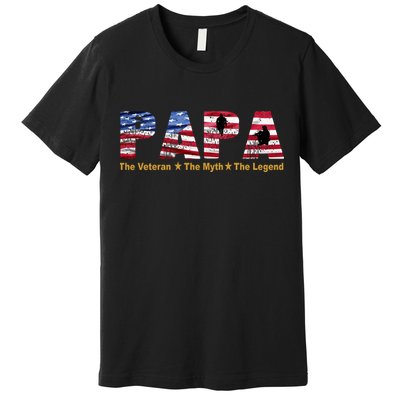 Papa The Veteran The Myth The Legend Premium T-Shirt