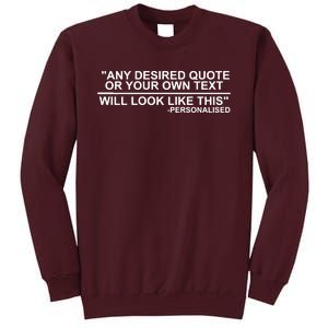 Personalised Any Quote Text Tall Sweatshirt