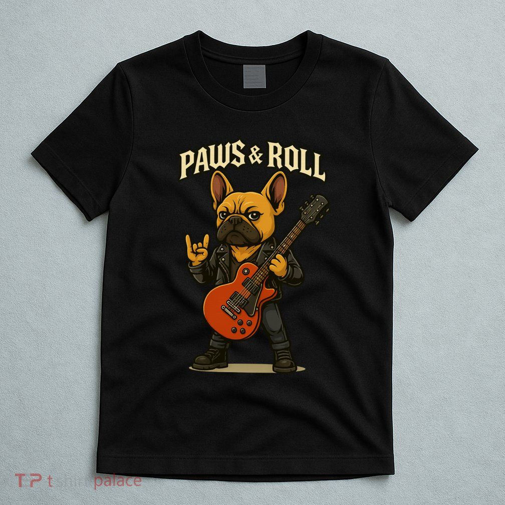 Paws And Roll French Bulldog Funny T-Shirt