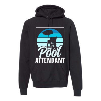 Pool Attendant Rescuer Attendants Swimming Premium Hoodie