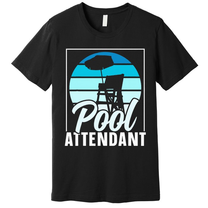 Pool Attendant Rescuer Attendants Swimming Premium T-Shirt