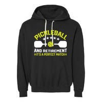 Pickleball And Retirement It's A Perfect Match Garment-Dyed Fleece Hoodie
