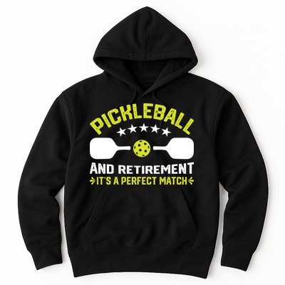 Pickleball And Retirement It's A Perfect Match Hoodie