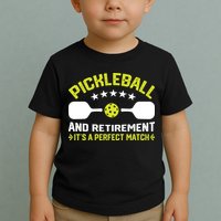 Pickleball And Retirement It's A Perfect Match Toddler T-Shirt
