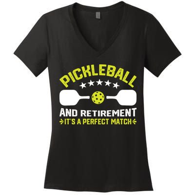Pickleball And Retirement It's A Perfect Match Women's V-Neck T-Shirt