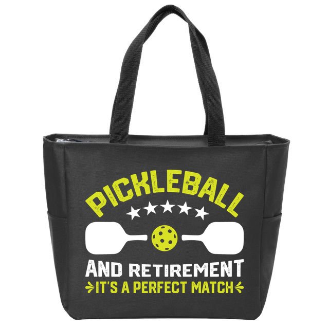 Pickleball And Retirement It's A Perfect Match Zip Tote Bag