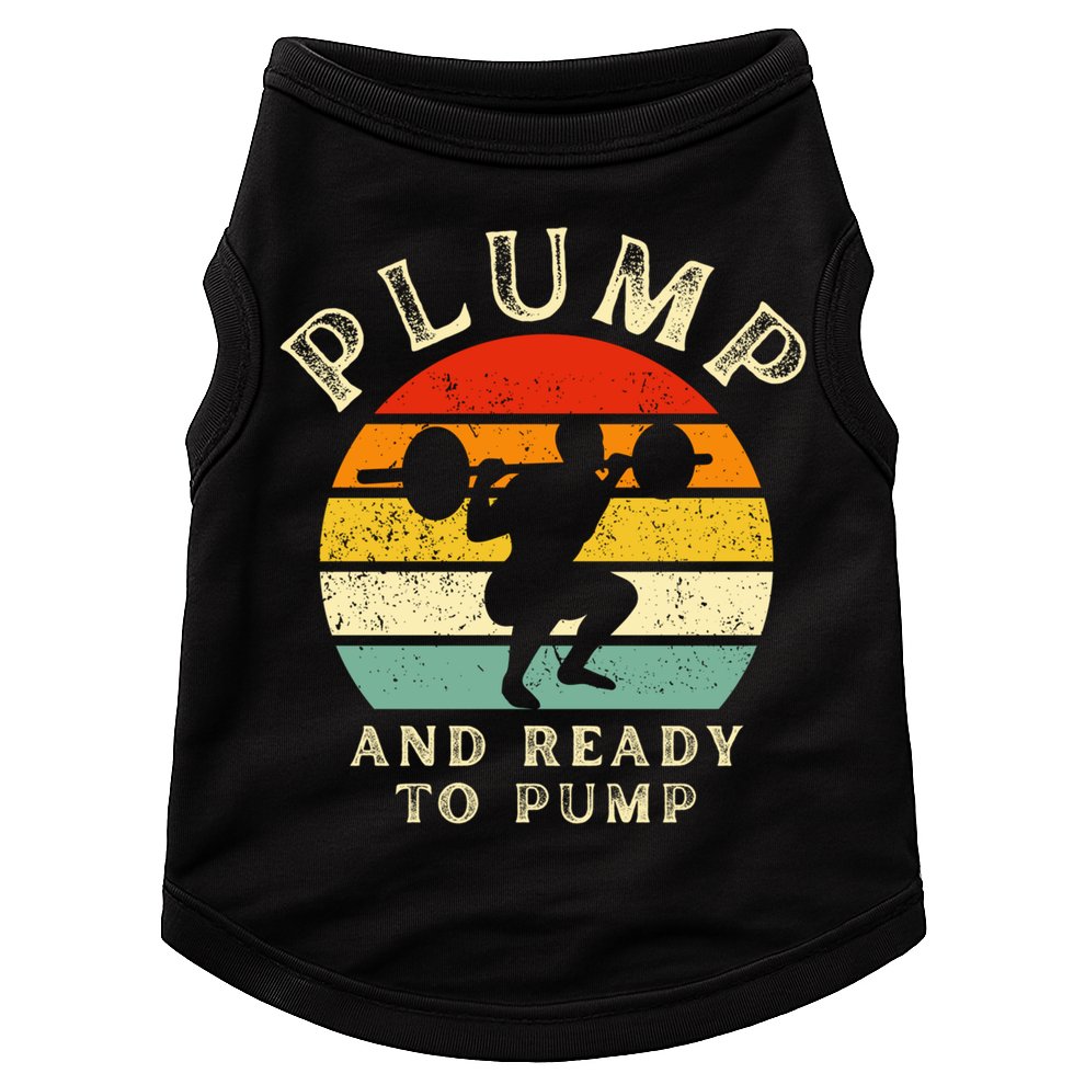Plump And Ready To Pump Funny Workout Training Sarcastic Gym Cute Gift Doggie Tank