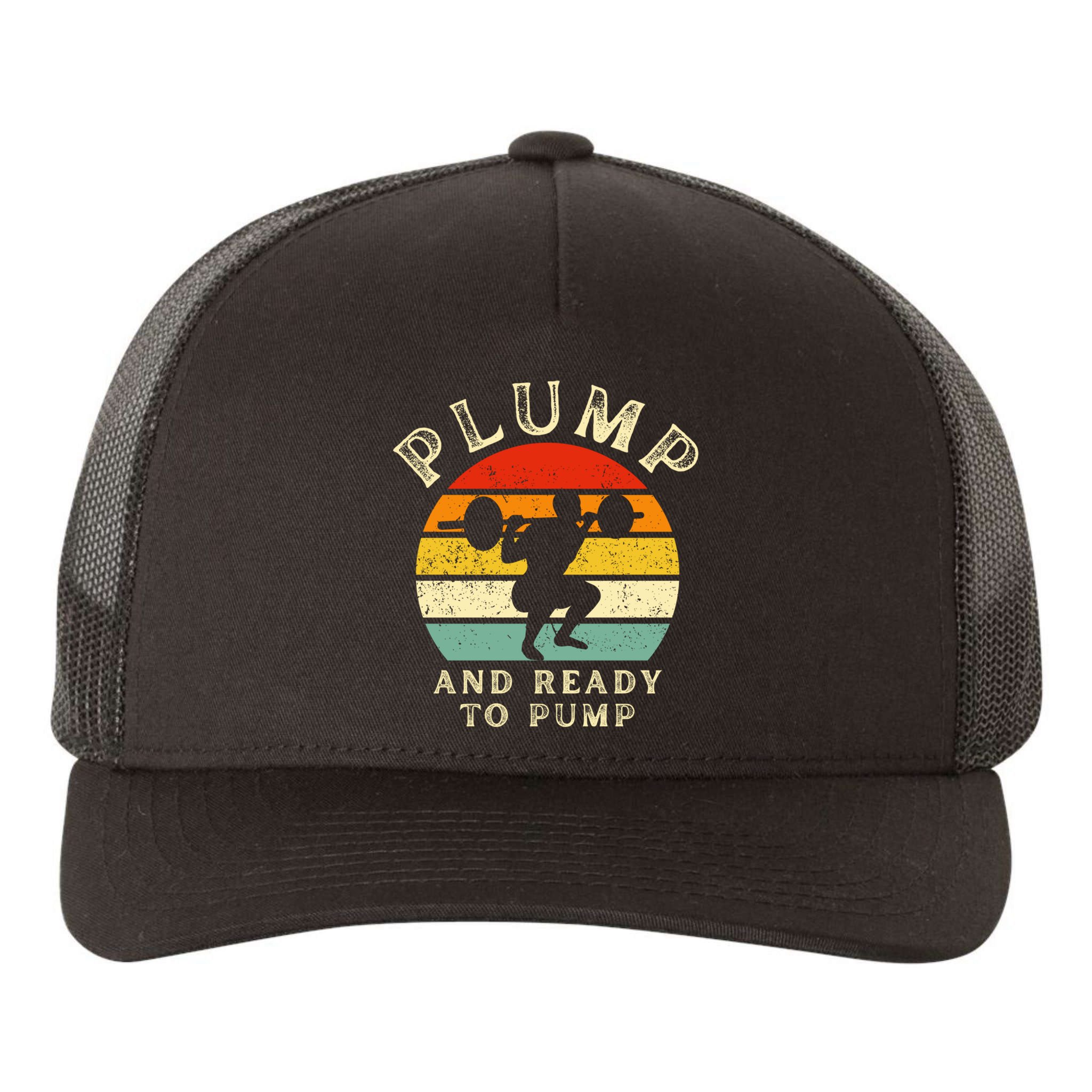 Plump And Ready To Pump Funny Workout Training Sarcastic Gym Cute Gift Yupoong Adult 5-Panel Trucker Hat