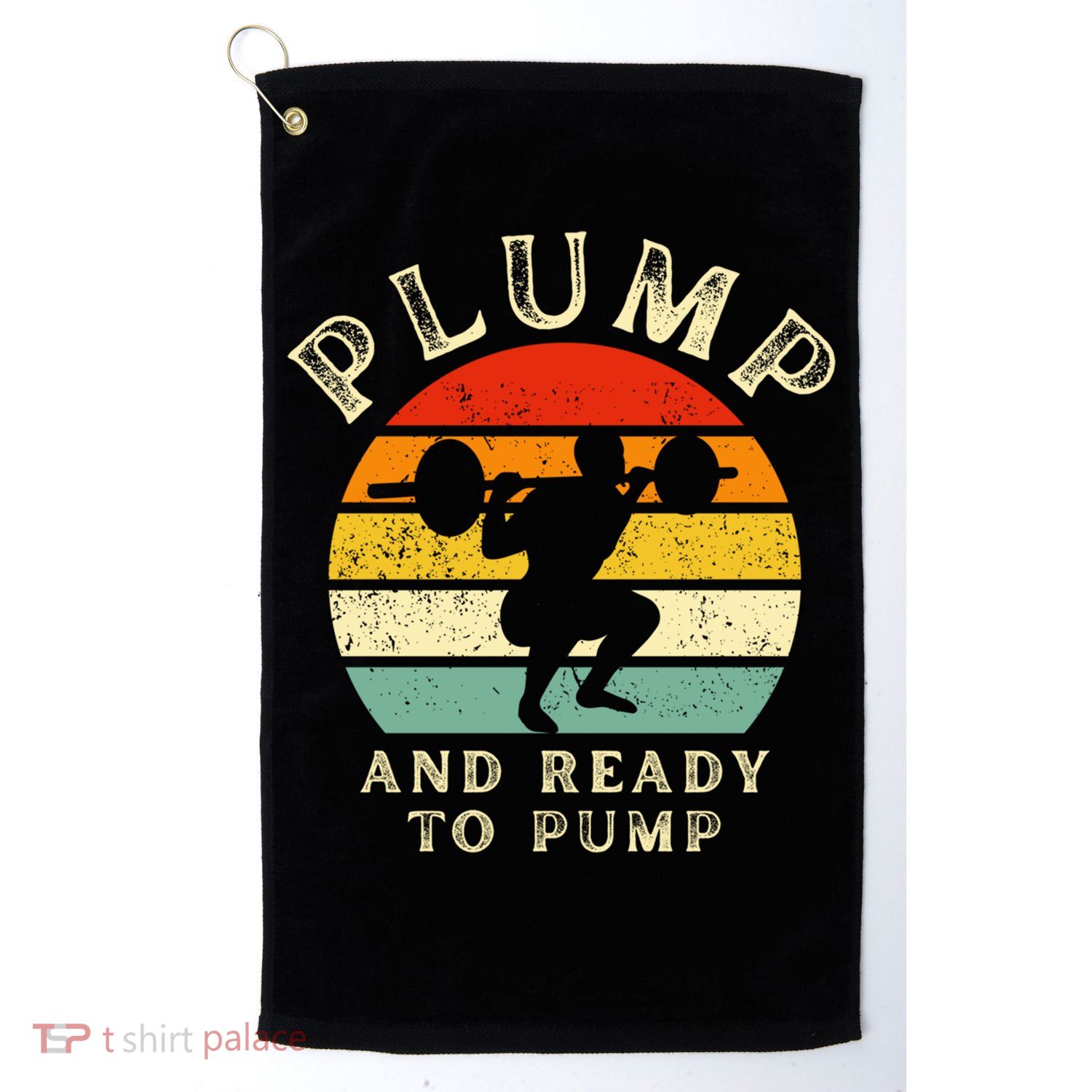 Plump And Ready To Pump Funny Workout Training Sarcastic Gym Cute Gift Golf Towel
