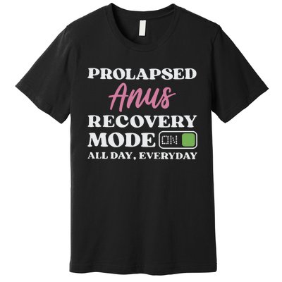 Prolapsed Anus Recovery Mode Premium T-Shirt