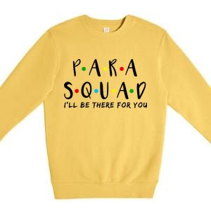 Para Squad I'll Be There For You Premium Crewneck Sweatshirt