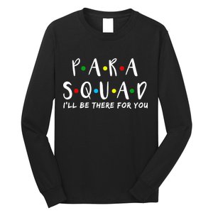 Para Squad I'll Be There For You Long Sleeve Shirt