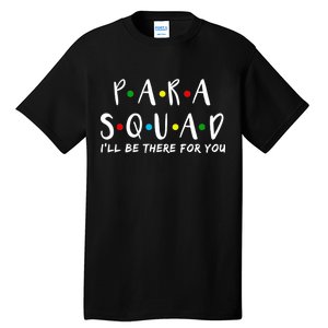 Para Squad I'll Be There For You Tall T-Shirt