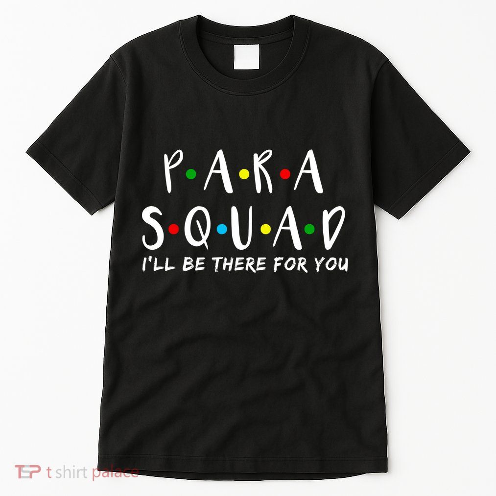 Para Squad I'll Be There For You Tall T-Shirt
