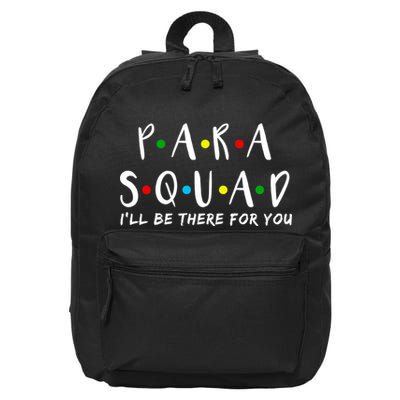 Para Squad I'll Be There For You 16 in Basic Backpack