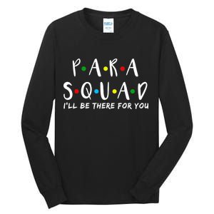 Para Squad I'll Be There For You Tall Long Sleeve T-Shirt