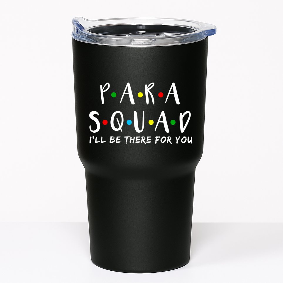 Para Squad I'll Be There For You Tumbler