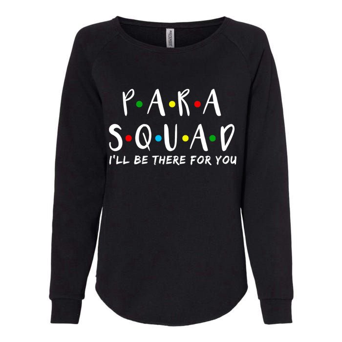 Para Squad I'll Be There For You Womens California Wash Sweatshirt