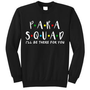 Para Squad I'll Be There For You Tall Sweatshirt