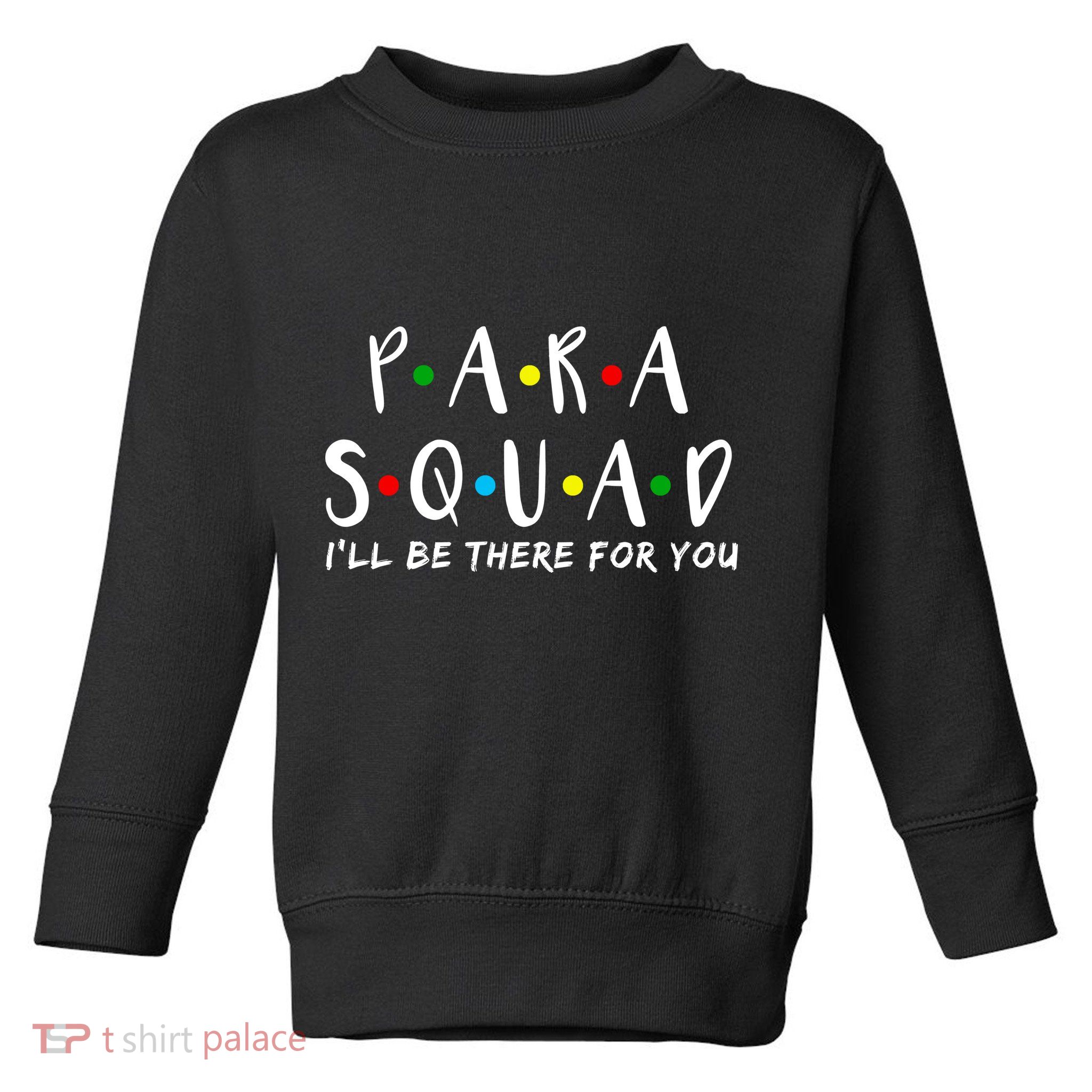 Para Squad I'll Be There For You Toddler Sweatshirt