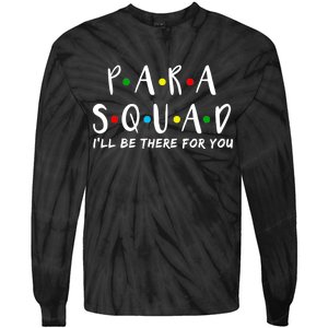 Para Squad I'll Be There For You Tie-Dye Long Sleeve Shirt