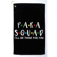 Para Squad I'll Be There For You Golf Towel