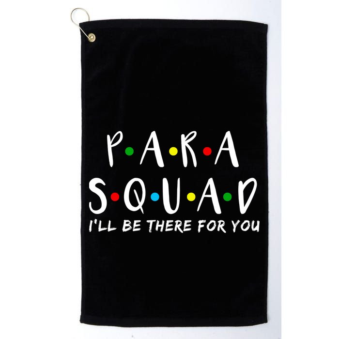 Para Squad I'll Be There For You Golf Towel