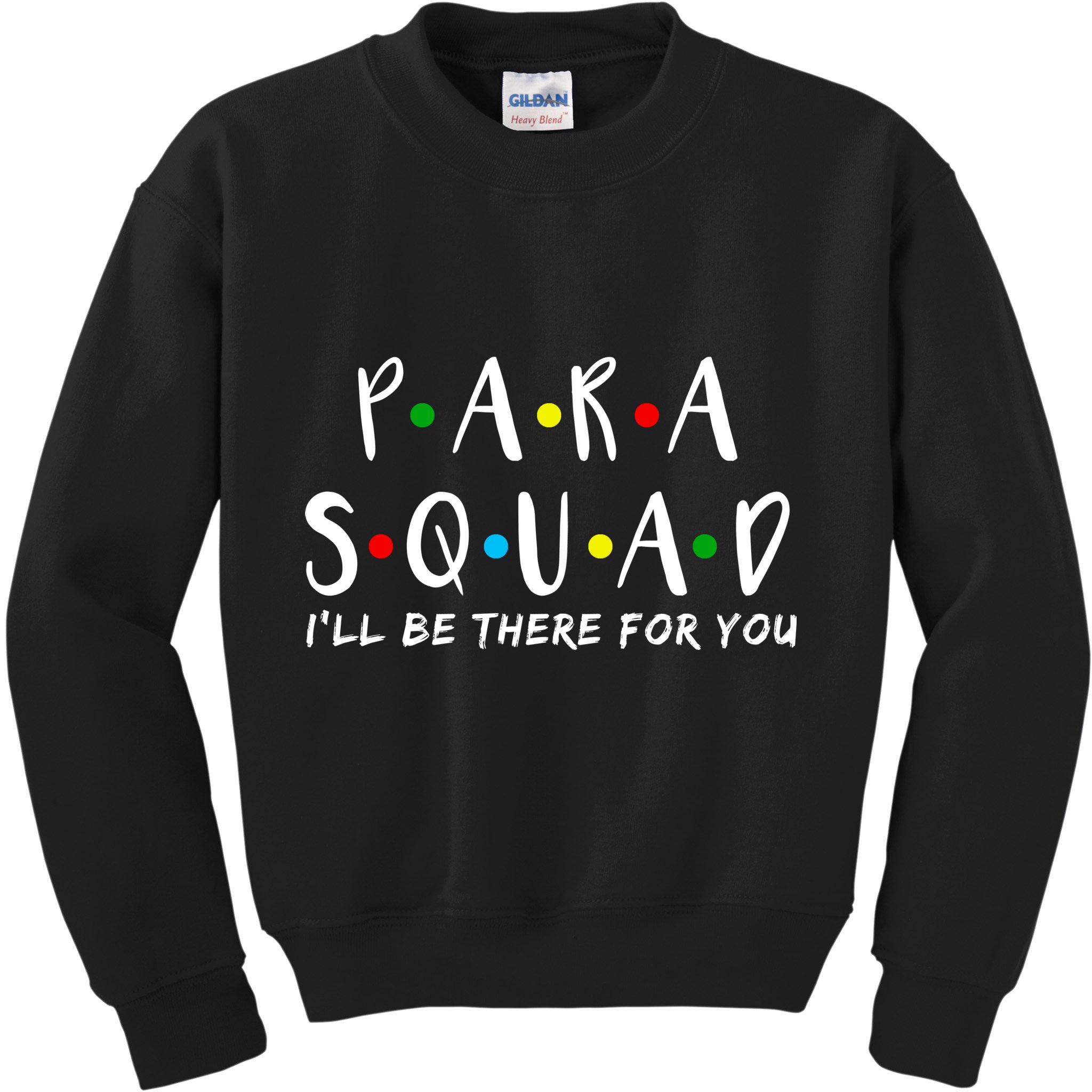 Para Squad I'll Be There For You Kids Sweatshirt