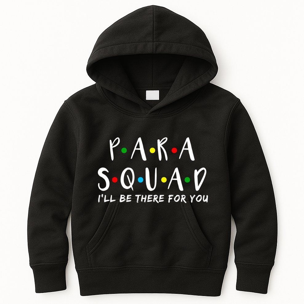 Para Squad I'll Be There For You Kids Hoodie