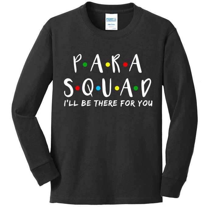 Para Squad I'll Be There For You Kids Long Sleeve Shirt