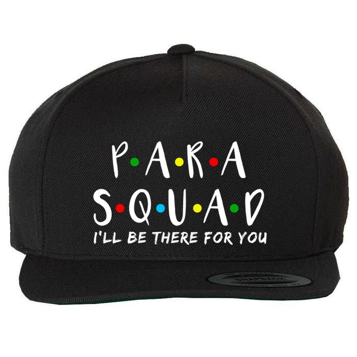 Para Squad I'll Be There For You Wool Snapback Cap