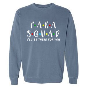 Para Squad I'll Be There For You Garment-Dyed Sweatshirt