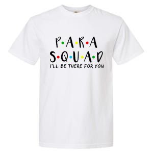 Para Squad I'll Be There For You Garment-Dyed Heavyweight T-Shirt