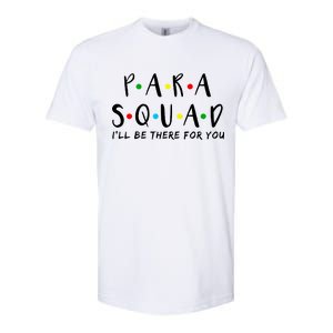 Para Squad I'll Be There For You Softstyle CVC T-Shirt