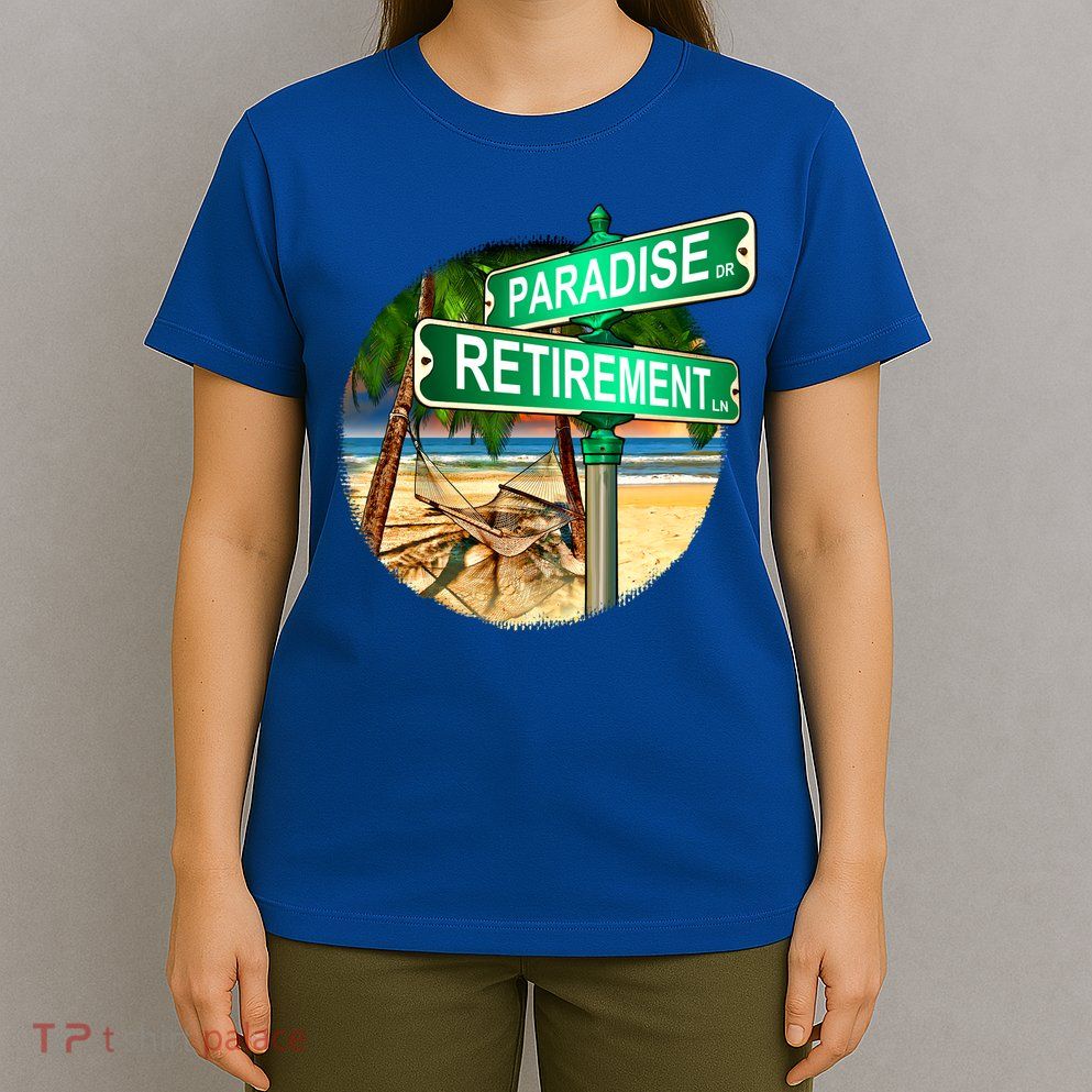 Paradise Dr Retirement Ln T-Shirt