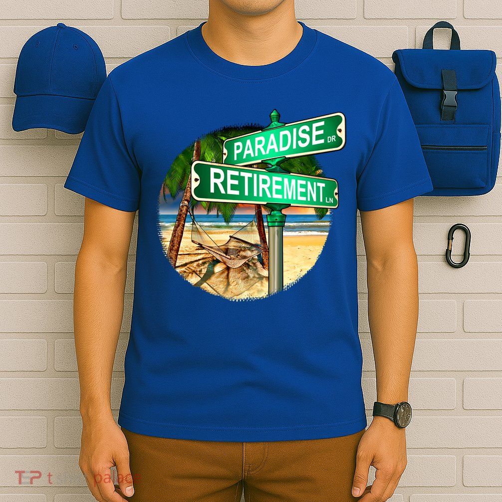 Paradise Dr Retirement Ln T-Shirt