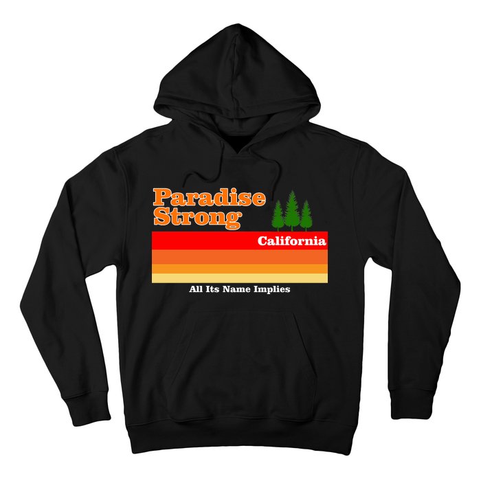 Paradise Strong Camp Fire California Hoodie