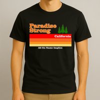 Paradise Strong Camp Fire California T-Shirt