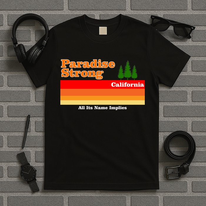 Paradise Strong Camp Fire California T-Shirt